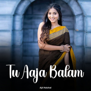 Tu Aaja Balam