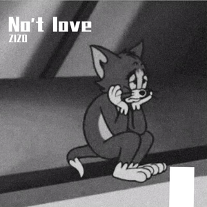 No't love