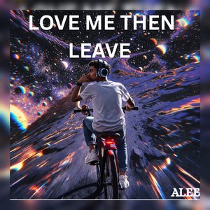Love Me Then Leave