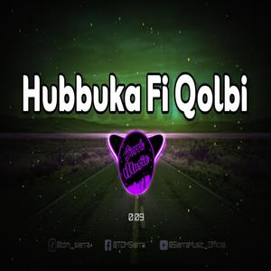 Hubbuka Fi Qolbi