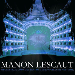 Manon Lescaut: "Tu, Tu, Amore?...O Tentatrice...Nell'occhio Tuo Profundo..." Manon, Des Grieux
