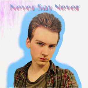 Never say Never