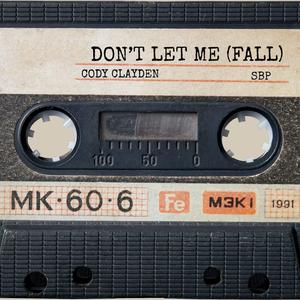 Don't Let Me (Fall)