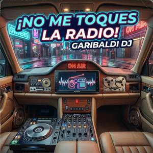 ¡No me toques la radio!