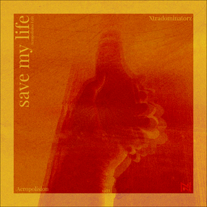 Save My Life(Acropolision Edit)