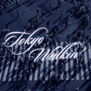 Tokyo Walkin'