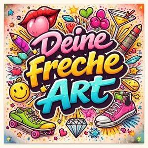 Deine freche Art