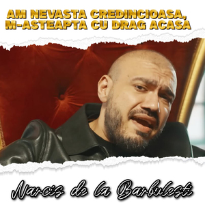 Am nevasta credincioasa, m-asteapta cu drag acasa