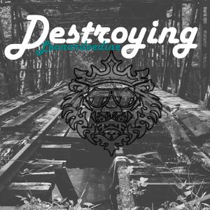 Destroying