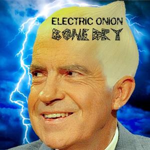 Electric Onion / Bone Dry