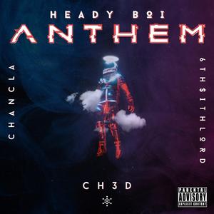 H3ady Boi Anth3m (feat. Chancla)