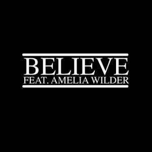 Believe (feat. Amelia Wilder)