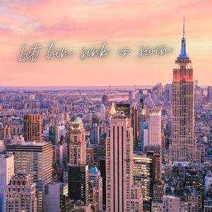 Let him sink or swim