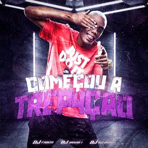 Começou a Trep4ção