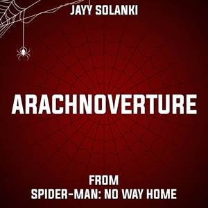 Arachnoverture (from ''Spider-Man: No Way Home'')