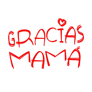 Gracias Mamá
