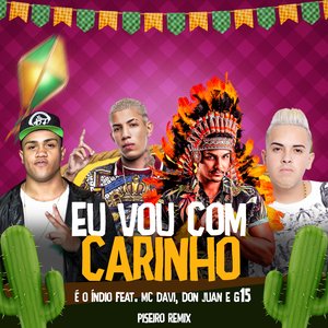 Eu Vou Com Carinho (feat. Mc Davi, Mc G15 & Mc Don Juan)
