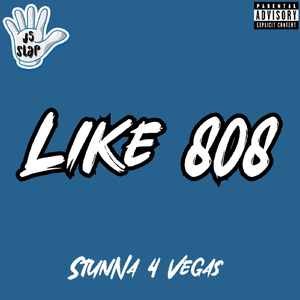 Like 808 (feat. Stunna 4 Vegas)