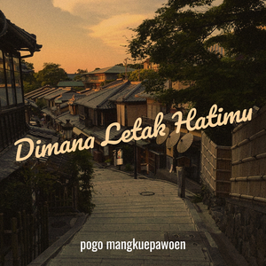 Dimana Letak Hatimu