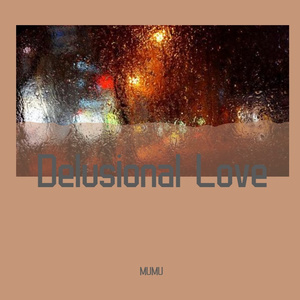Delusional Love（Prod.by URBOIWHELAN）