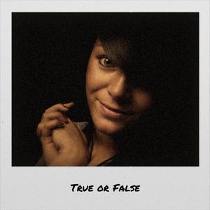 True or False