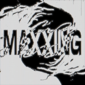 MAXXING