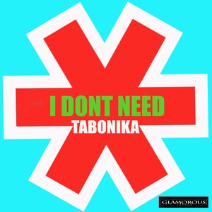 I Don't Need