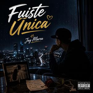 FUISTE UNICA