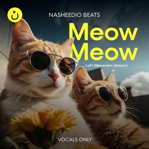 Meow Meow - LoFi (Meowslim Version) | Vocals Only