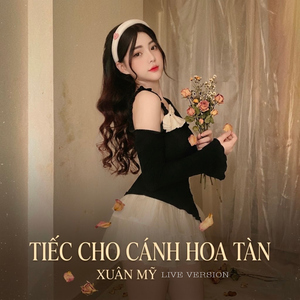 Tiếc Cho Cánh Hoa Tàn (Live Version)
