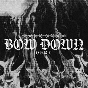 Bow Down
