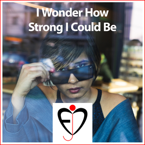 I Wonder How Strong I Could Be (feat. Alexis Entprima)