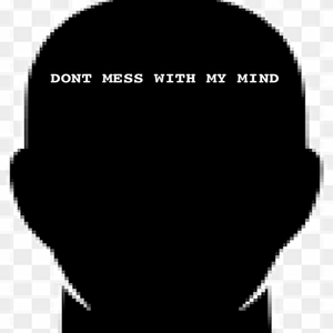 Dont Mess With My Mind