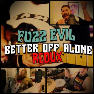 Better Off Alone (Redux) (Redux)