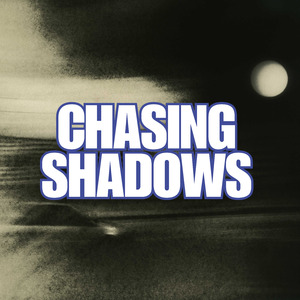 Chasing Shadows