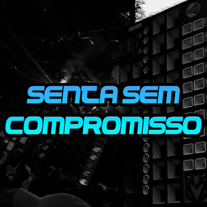 Senta Sem Compromisso
