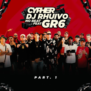 Cypher Dj Rhuivo no Beat Feat Gr6, Pt. 1