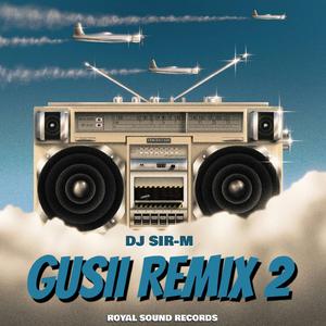 GUSII (REMIX 2)