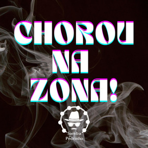 Chorou na Zona