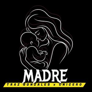 Madre (feat. Traz Gonzales)