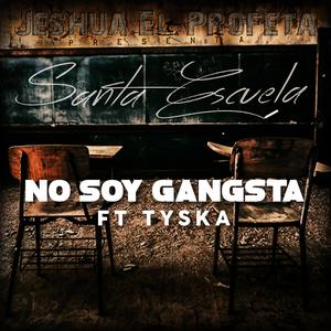 No Soy Gangsta (feat. Tyska)