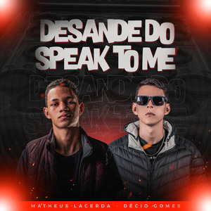 DESANDE DO SPEAK TO ME