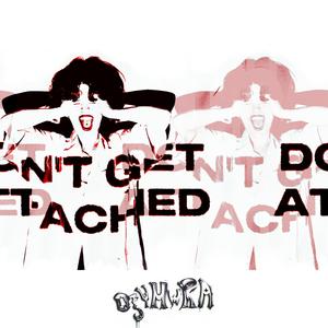 Don't Get Attached