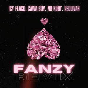 Fanzy (feat. ND Kobi', Cawa Boy & RedLivah) (Remix) (Remix)