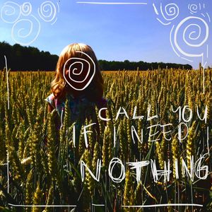 Call You If I Need Nothing