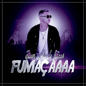 Quem Gosta de Fazer Fumaçaaaa (Dutch House)