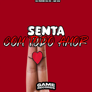 Senta Com Todo Amor