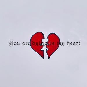 you are dying in my heart(pro.URBOIWHELAN)