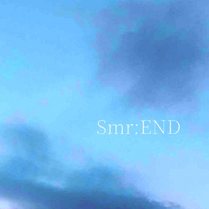 Smr:END (feat. 足立レイ)