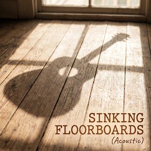 Sinking Floorboards Acoustic Session
